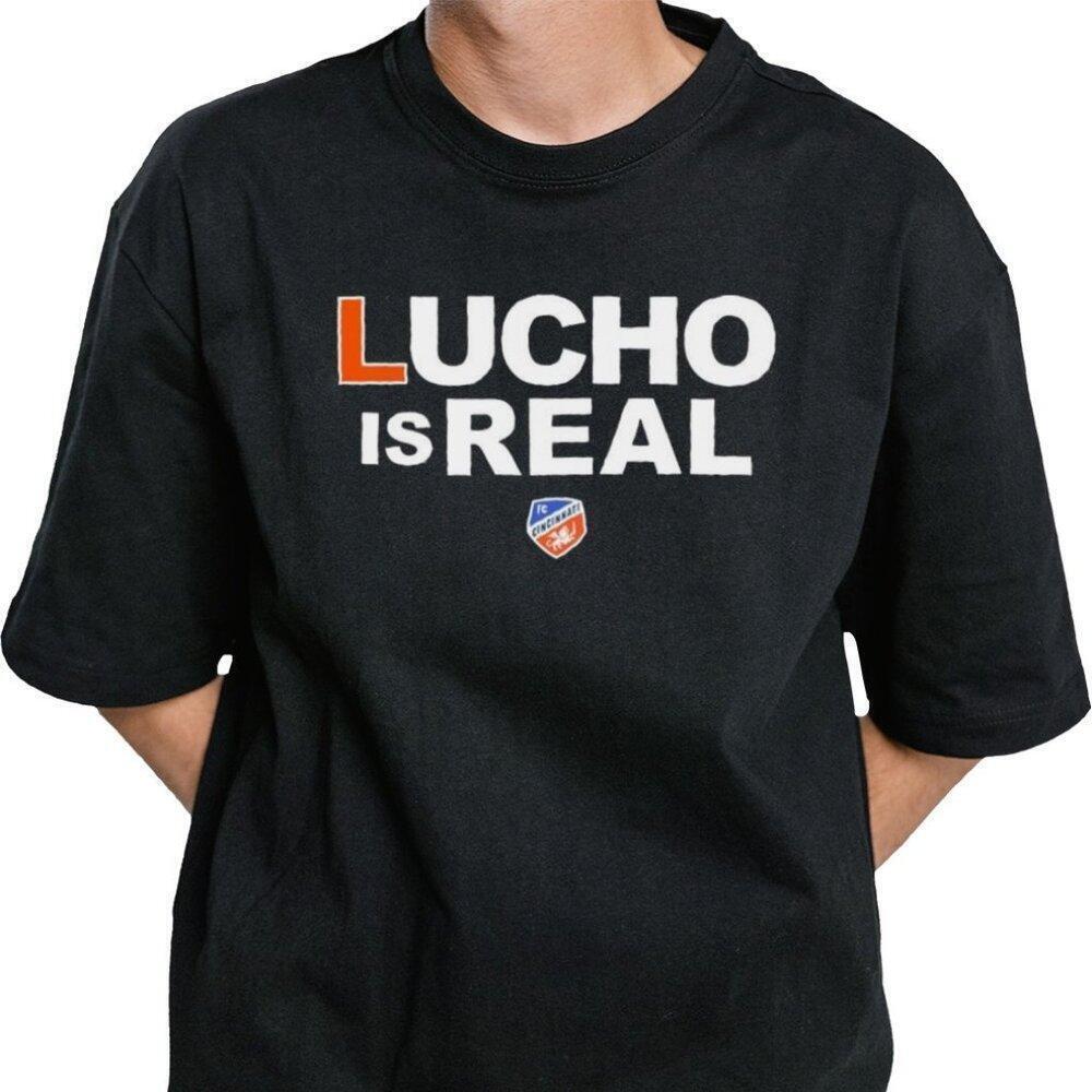 Lucho Is Real Fc Cincinnati Soccer Fan Graphic T Shirt 159